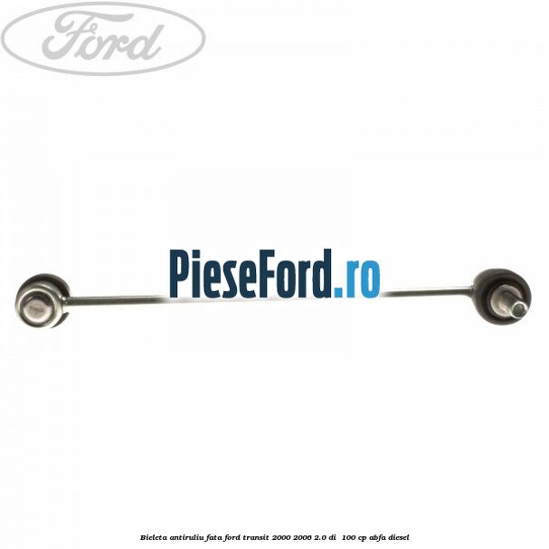 Bieleta antiruliu fata Ford Transit 2000-2006 2.0 DI  100 cp ABFA diesel