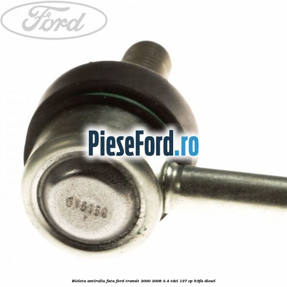 Bieleta antiruliu fata Ford Transit 2000-2006 2.4 TDCi 137 cp H9FA diesel