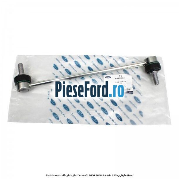 Bieleta antiruliu fata Ford Transit 2000-2006 2.4 TDE 115 cp FXFA diesel