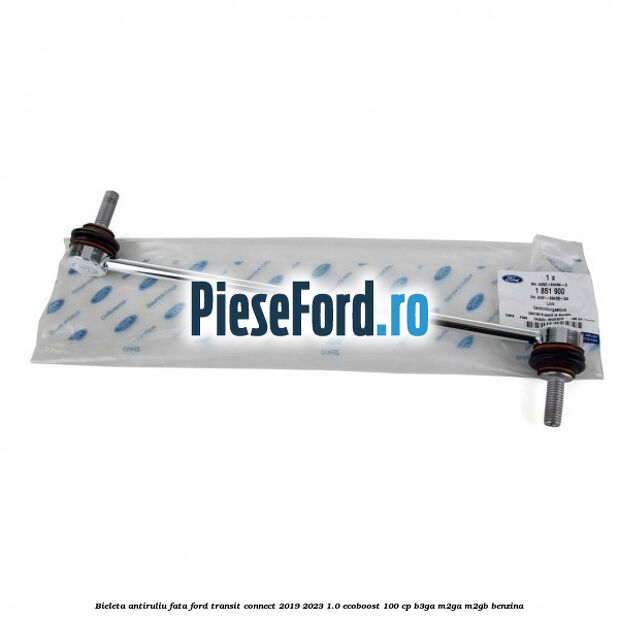 Bieleta antiruliu fata Ford Transit Connect 2019-2023 1.0 EcoBoost 100 cp B3GA, M2GA, M2GB benzina