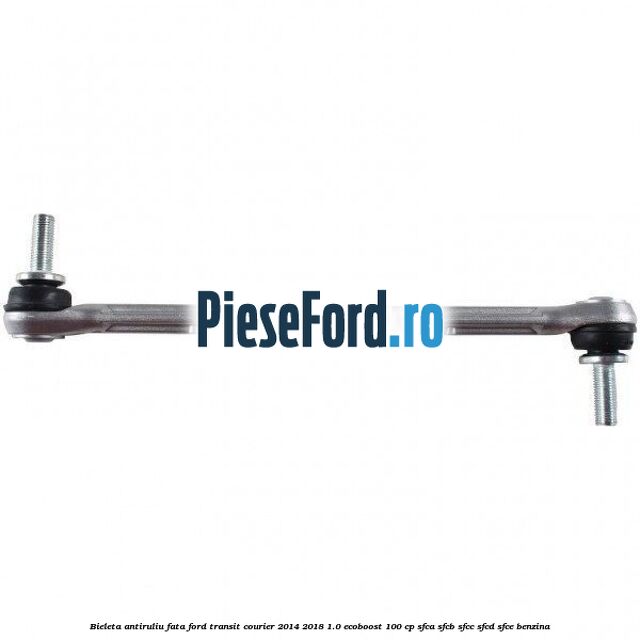 Bieleta antiruliu fata Ford Transit Courier 2014-2018 1.0 EcoBoost 100 cp Bieleta antiruliu fata Ford Transit Courier 2014-2018 1.0 EcoBoost 100 cp SFCA, SFCB, SFCC, SFCD, SFCE benzina