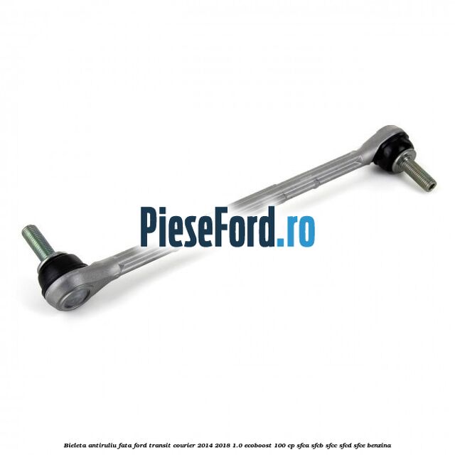 Bieleta antiruliu fata Ford Transit Courier 2014-2018 1.0 EcoBoost 100 cp Bieleta antiruliu fata Ford Transit Courier 2014-2018 1.0 EcoBoost 100 cp SFCA, SFCB, SFCC, SFCD, SFCE benzina