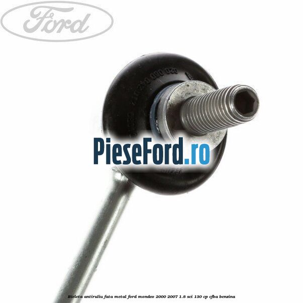Bieleta antiruliu fata metal Ford Mondeo 2000-2007 1.8 SCi 130 cp CFBA benzina