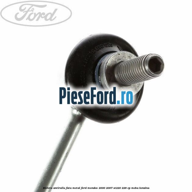 Bieleta antiruliu fata metal Ford Mondeo 2000-2007 ST220 226 cp MEBA benzina