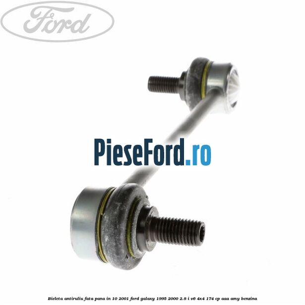 Bieleta antiruliu fata pana in 10/2001 Ford Galaxy 1995-2000 2.8 i V6 4x4 174 cp AAA, AMY benzina