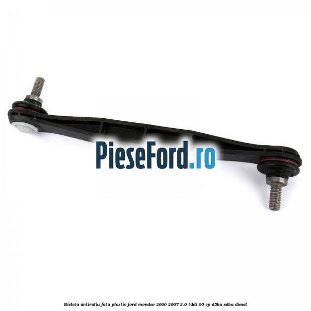 Bieleta antiruliu fata plastic Ford Mondeo 2000-2007 2.0 TDDI 90 cp D5BA, SDBA diesel
