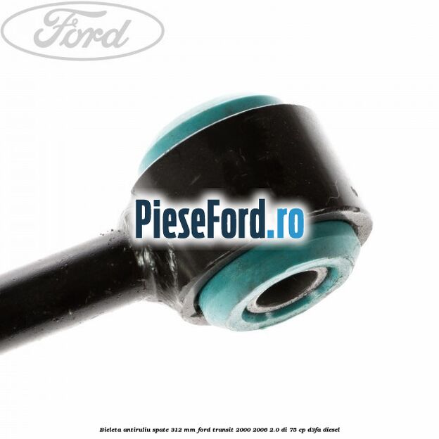 Bieleta antiruliu spate 312 MM Ford Transit 2000-2006 2.0 DI 75 cp D3FA diesel