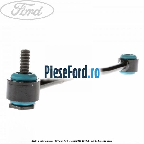 Bieleta antiruliu spate 350 mm Ford Transit 2000-2006 2.4 TDE 115 cp FXFA diesel