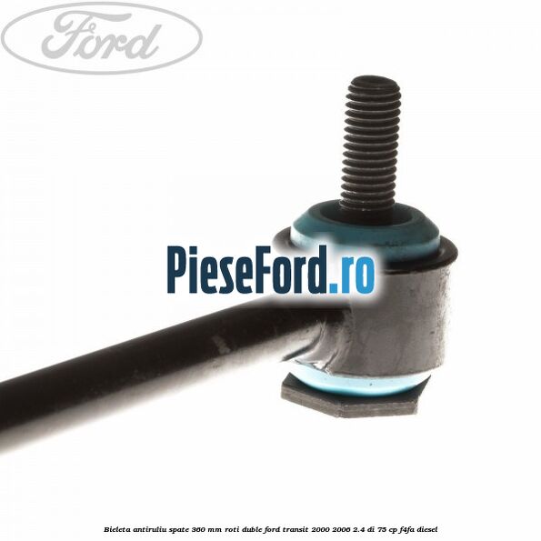 Bieleta antiruliu spate 360 mm roti duble Ford Transit 2000-2006 2.4 DI 75 cp Bieleta antiruliu spate 360 mm roti duble Ford Transit 2000-2006 2.4 DI 75 cp F4FA diesel
