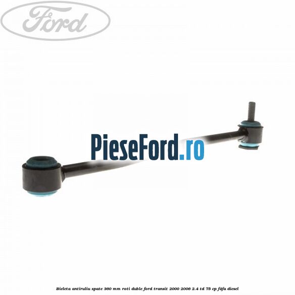 Bieleta antiruliu spate 360 mm roti duble Ford Transit 2000-2006 2.4 TD 75 cp F4FA diesel