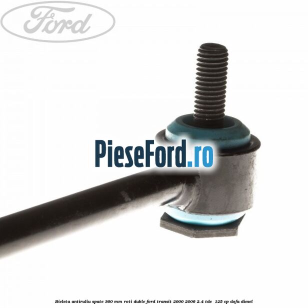 Bieleta antiruliu spate 360 mm roti duble Ford Transit 2000-2006 2.4 TDE  125 cp DOFA diesel