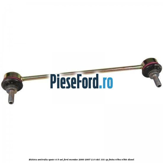 Bieleta antiruliu spate 4/5 usi Ford Mondeo 2000-2007 2.0 TDCi 131 cp FMBA, N7BA, N7BB diesel