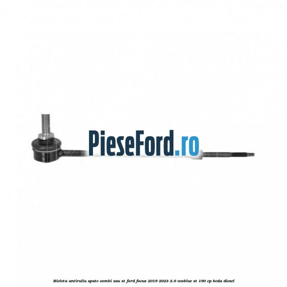 Bieleta antiruliu spate combi sau ST Ford Focus 2019-2023 2.0 EcoBlue ST 190 cp BCDA diesel