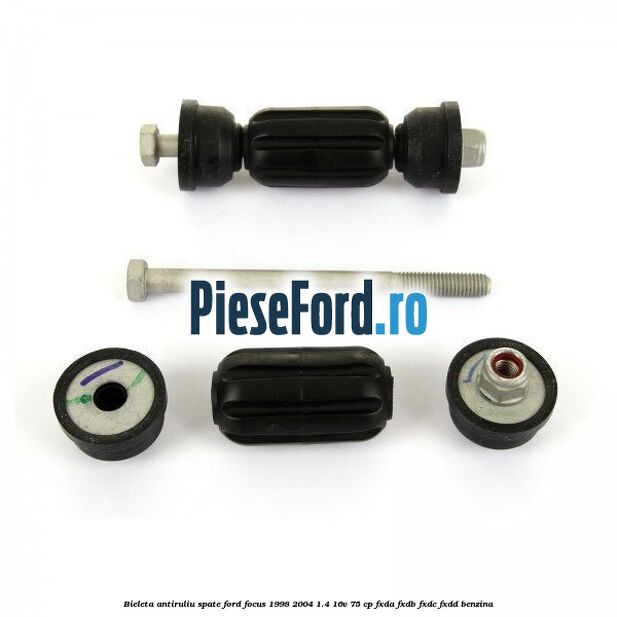 Bieleta antiruliu spate Ford Focus 1998-2004 1.4 16V 75 cp Bieleta antiruliu spate Ford Focus 1998-2004 1.4 16V 75 cp FXDA, FXDB, FXDC, FXDD benzina