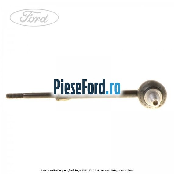 Bieleta antiruliu spate Ford Kuga 2013-2016 2.0 TDCi 4x4 136 cp Bieleta antiruliu spate Ford Kuga 2013-2016 2.0 TDCi 4x4 136 cp UKMA diesel