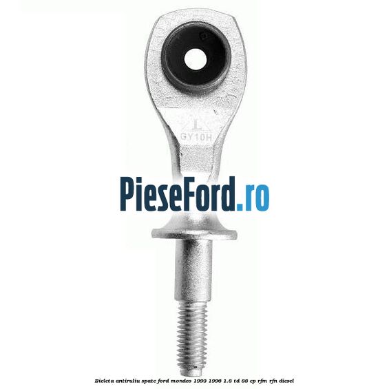 Bieleta antiruliu spate Ford Mondeo 1993-1996 1.8 TD 88 cp RFM, RFN diesel