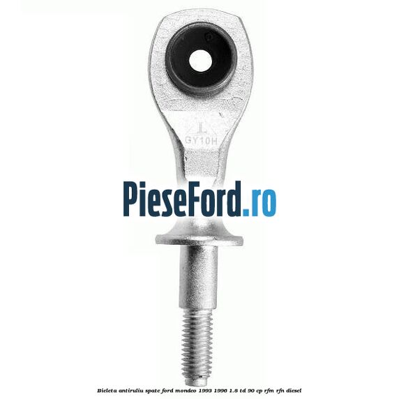 Bieleta antiruliu spate Ford Mondeo 1993-1996 1.8 TD 90 cp RFM, RFN diesel