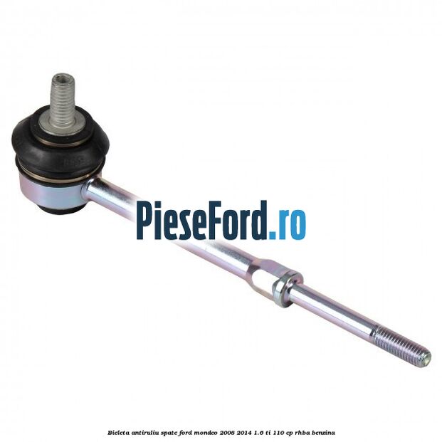 Bieleta antiruliu spate Ford Mondeo 2008-2014 1.6 Ti 110 cp RHBA benzina