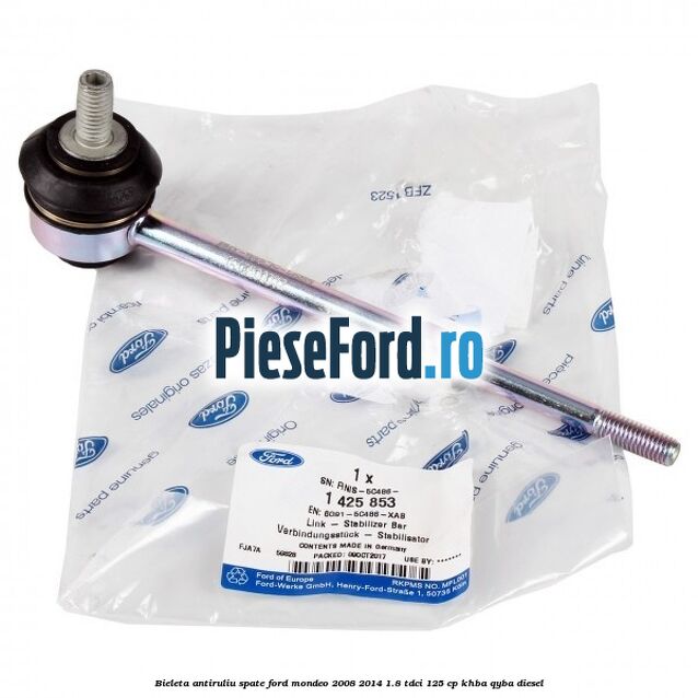 Bieleta antiruliu spate Ford Mondeo 2008-2014 1.8 TDCi 125 cp KHBA, QYBA diesel