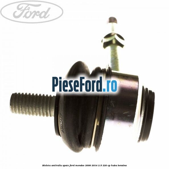 Bieleta antiruliu spate Ford Mondeo 2008-2014 2.5 220 cp Bieleta antiruliu spate Ford Mondeo 2008-2014 2.5 220 cp HUBA benzina