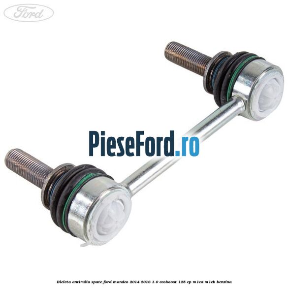 Bieleta antiruliu spate Ford Mondeo 2014-2018 1.0 EcoBoost 125 cp M1CA, M1CB benzina