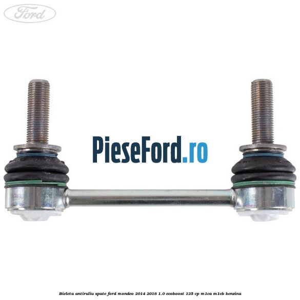Bieleta antiruliu spate Ford Mondeo 2014-2018 1.0 EcoBoost 125 cp M1CA, M1CB benzina