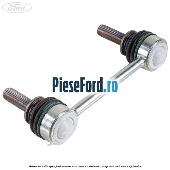 Bieleta antiruliu spate Ford Mondeo 2014-2018 1.5 EcoBoost 160 cp