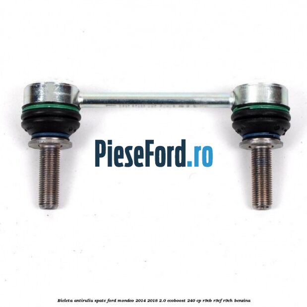 Bieleta antiruliu spate Ford Mondeo 2014-2018 2.0 EcoBoost 240 cp R9CB, R9CF, R9CH benzina