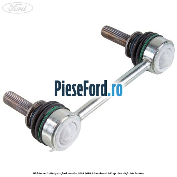 Bieleta antiruliu spate Ford Mondeo 2014-2018 2.0 EcoBoost 240 cp R9CB, R9CF, R9CH benzina