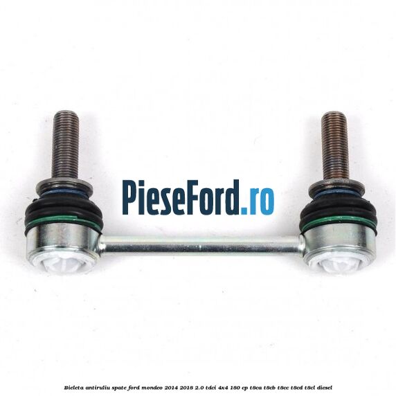 Bieleta antiruliu spate Ford Mondeo 2014-2018 2.0 TDCi 4x4 180 cp T8CA, T8CB, T8CC, T8CD, T8CL diesel
