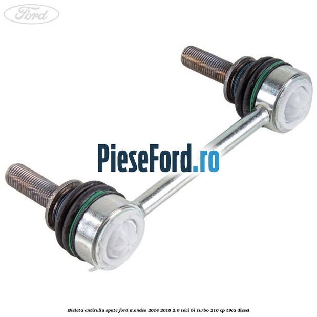 Bieleta antiruliu spate Ford Mondeo 2014-2018 2.0 TDCi Bi-Turbo 210 cp T9CA diesel