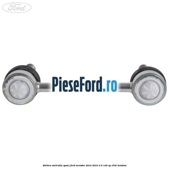 Bieleta antiruliu spate Ford Mondeo 2014-2018 2.5 149 cp S7CB benzina