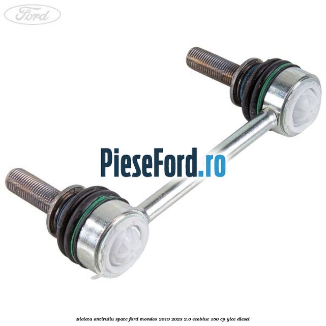 Bieleta antiruliu spate Ford Mondeo 2019-2023 2.0 EcoBlue 150 cp YLCC diesel