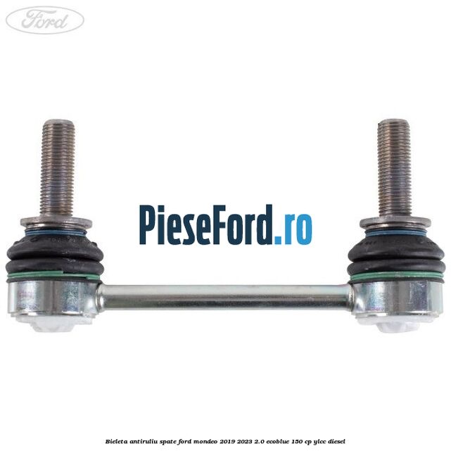 Bieleta antiruliu spate Ford Mondeo 2019-2023 2.0 EcoBlue 150 cp YLCC diesel