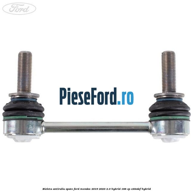 Bieleta antiruliu spate Ford Mondeo 2019-2023 2.0 Hybrid 188 cp Bieleta antiruliu spate Ford Mondeo 2019-2023 2.0 Hybrid 188 cp C20EDEF hybrid