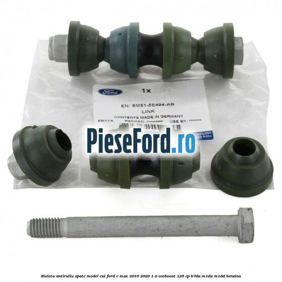 Bieleta antiruliu spate model cui Ford C-Max 2016-2020 1.0 EcoBoost 125 cp B7DA, M1DA, M1DD benzina