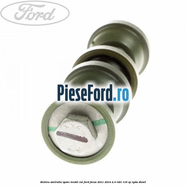 Bieleta antiruliu spate model cui Ford Focus 2011-2014 2.0 TDCi 115 cp TYDA diesel