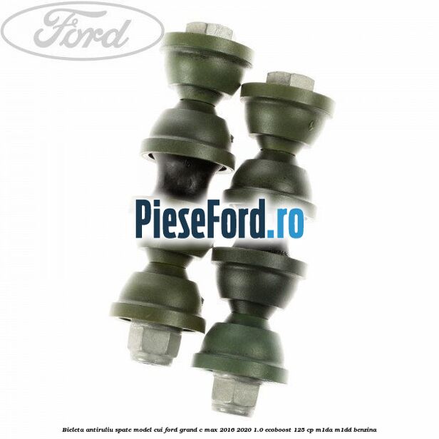 Bieleta antiruliu spate model cui Ford Grand C-Max 2016-2020 1.0 EcoBoost 125 cp M1DA, M1DD benzina