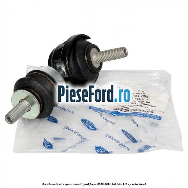 Bieleta antiruliu spate model L Ford Focus 2008-2011 2.0 TDCi 110 cp IXDA diesel