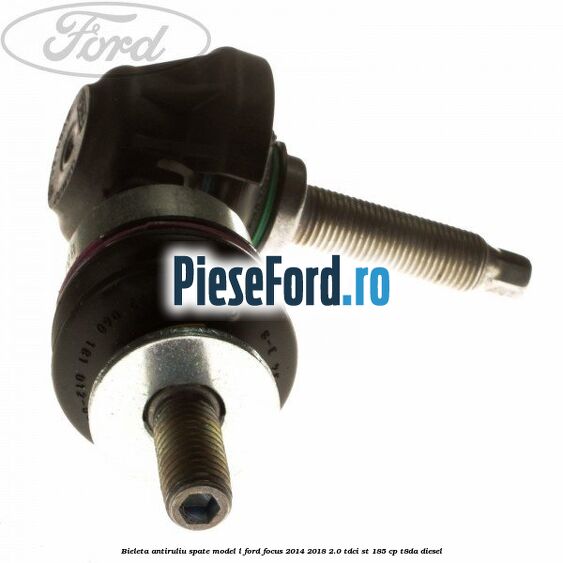 Bieleta antiruliu spate model L Ford Focus 2014-2018 2.0 TDCi ST 185 cp T8DA diesel