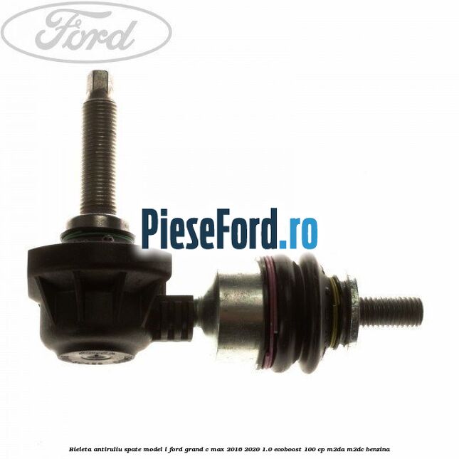 Bieleta antiruliu spate model L Ford Grand C-Max 2016-2020 1.0 EcoBoost 100 cp