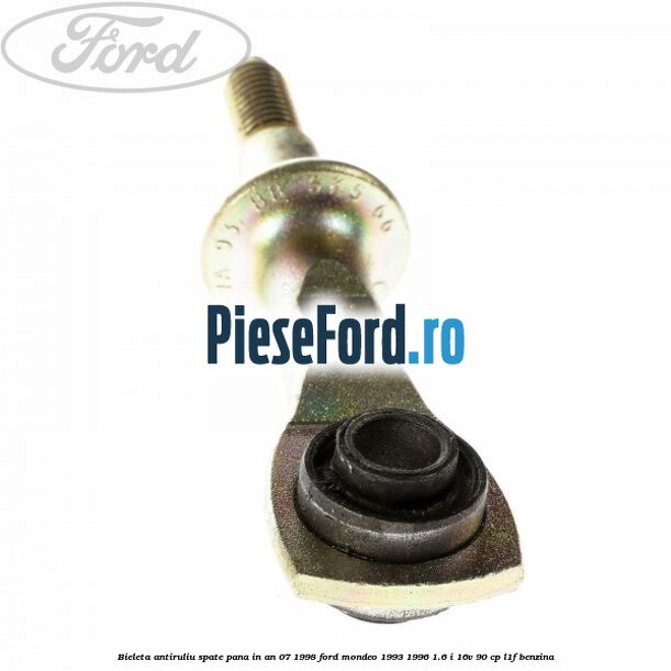 Bieleta antiruliu spate pana in an 07/1998 Ford Mondeo 1993-1996 1.6 i 16V 90 cp