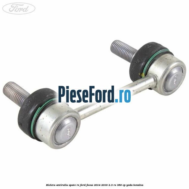 Bieleta antiruliu spate RS Ford Focus 2014-2018 2.3 RS 350 cp YVDA benzina