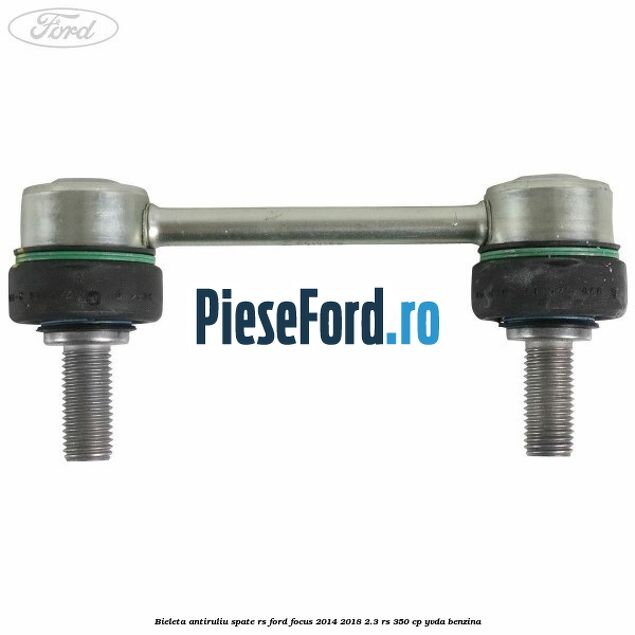 Bieleta antiruliu spate RS Ford Focus 2014-2018 2.3 RS 350 cp YVDA benzina