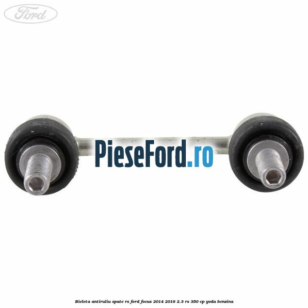 Bieleta antiruliu spate RS Ford Focus 2014-2018 2.3 RS 350 cp YVDA benzina
