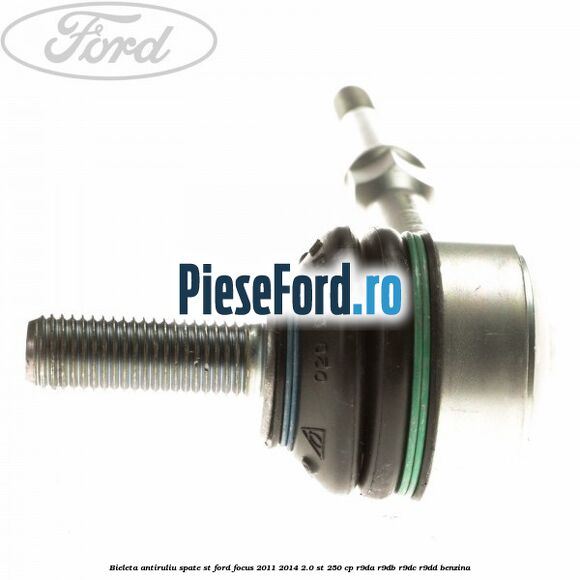 Bieleta antiruliu spate ST Ford Focus 2011-2014 2.0 ST 250 cp R9DA, R9DB, R9DC, R9DD benzina