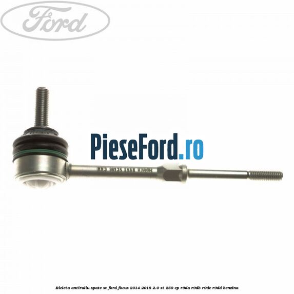 Bieleta antiruliu spate ST Ford Focus 2014-2018 2.0 ST 250 cp R9DA, R9DB, R9DC, R9DD benzina