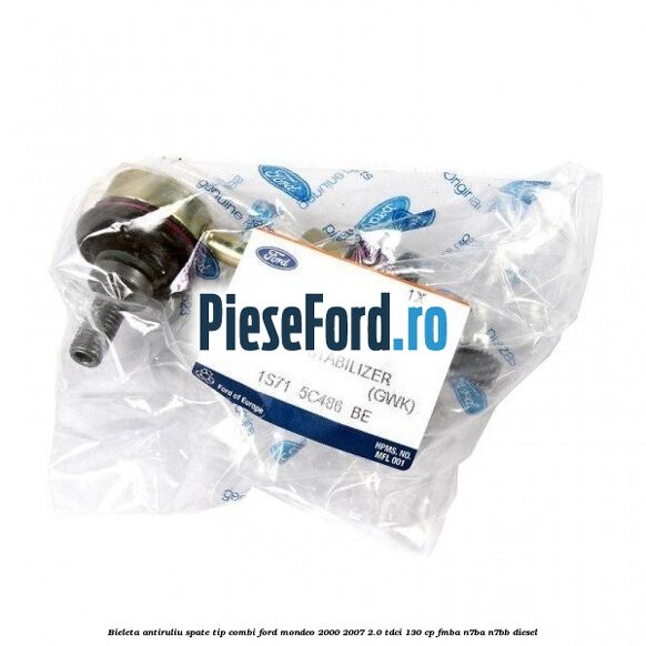 Bieleta antiruliu spate tip combi Ford Mondeo 2000-2007 2.0 TDCi 130 cp FMBA, N7BA, N7BB diesel