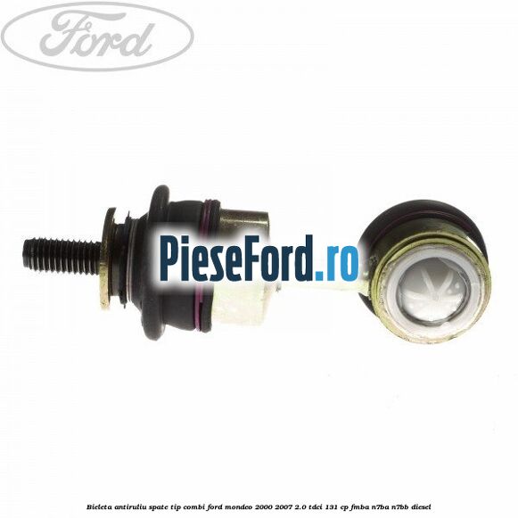 Bieleta antiruliu spate tip combi Ford Mondeo 2000-2007 2.0 TDCi 131 cp FMBA, N7BA, N7BB diesel