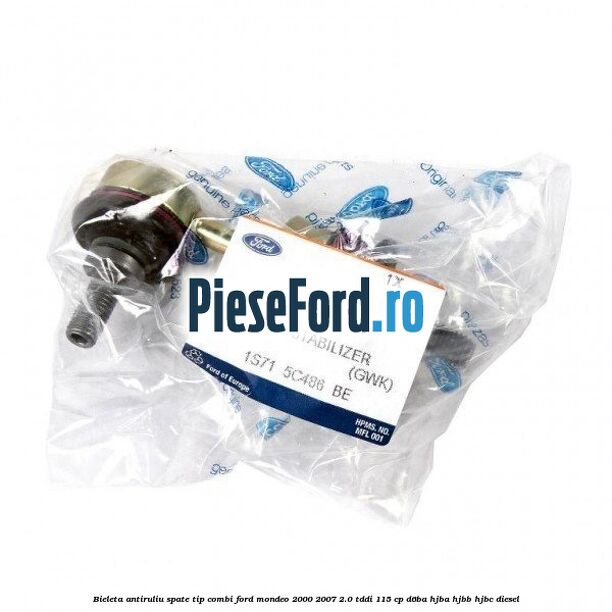 Bieleta antiruliu spate tip combi Ford Mondeo 2000-2007 2.0 TDDI 115 cp Bieleta antiruliu spate tip combi Ford Mondeo 2000-2007 2.0 TDDI 115 cp D6BA, HJBA, HJBB, HJBC diesel